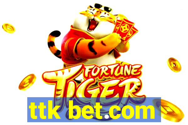 ttk bet.com